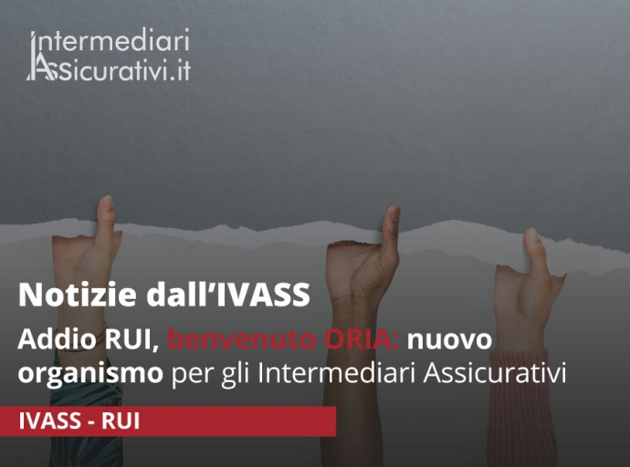 Addio RUI, benvenuto ORIA: nuovo organismo per gli Intermediari Assicurativi